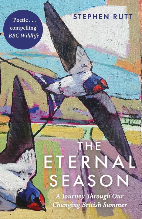 Stephen Rutt: The Eternal Season: A Journey Through Our Changing British Summer, Buch