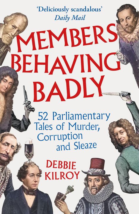 Titel: "Members Behaving Badly"; Untertitel: "A History of Britain in 52 Parliamentary Rogues"; Autor: Debbie Kilroy. Zwei zerbrochene Zepter.