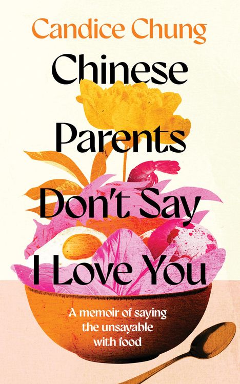 Candice Chung: Chinese Parents Don't Say I Love You, Buch