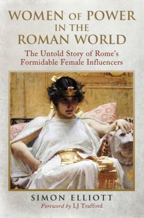 Text: "Women of Power in the Roman World: The Untold Story of Rome's Formidable Female Influencers." Gemälde einer Frau.