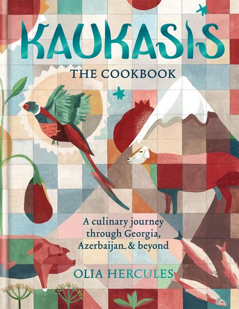 Olia Hercules: Kaukasis The Cookbook, Buch