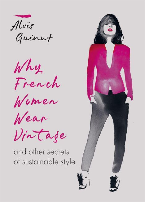 Aloïs Guinut: Why French Women Wear Vintage, Buch