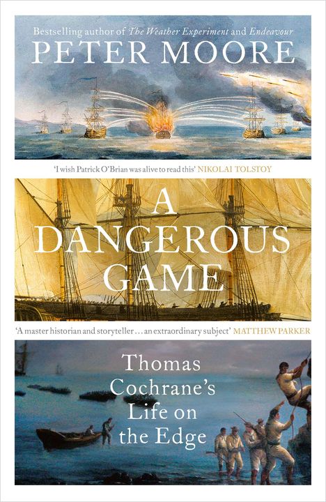 Oben: "Peter Moore", darunter Seeschlachtgemälde. Mitte: "A Dangerous Game" vor Segelschiff. Unten: "Thomas Cochrane’s Life on the Edge" mit Soldaten am Meer.