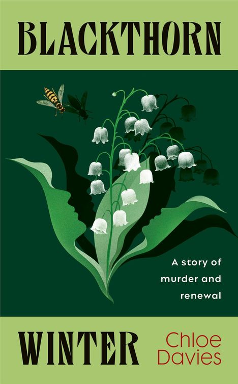 „BLACKTHORN WINTER“, „A story of murder and renewal“. Illustration: Maiglöckchen, Gesichter und eine Wespe.