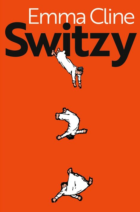 "Emma Cline, Switzy" in weiß und schwarz auf orange. Drei kopfüber fallende Figuren in weißen Gewändern.