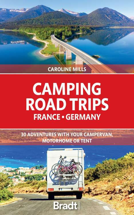 Caroline Mills: Camping Road Trips France &amp; Germany, Buch