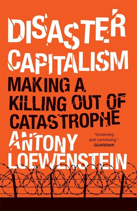 Antony Loewenstein: Disaster Capitalism, Buch