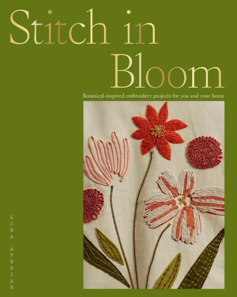 Lora Avedian: Stitch in Bloom, Buch