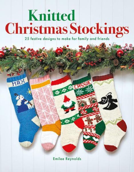 Emilee Reynolds: Knitted Christmas Stockings, Buch