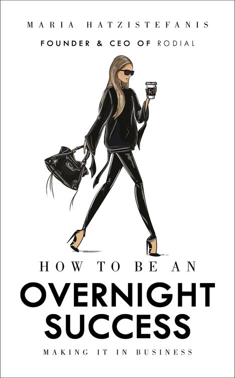 Maria Hatzistefanis: How to Be an Overnight Success, Buch