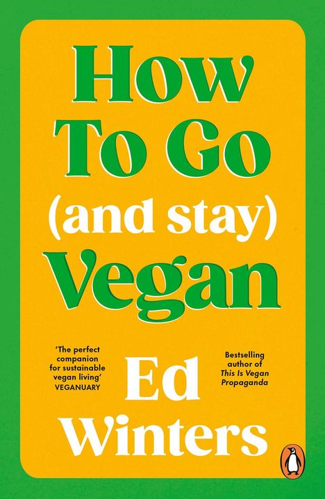 "How To Go (and stay) Vegan" von Ed Winters. Grüner Text auf gelbem Hintergrund. Kleines Pinguin-Logo unten rechts.
