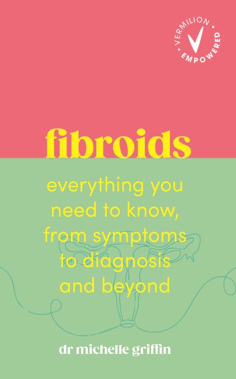Text in Gelb: "fibroids everything you need to know, from symptoms to diagnosis and beyond." Illustratives Design.