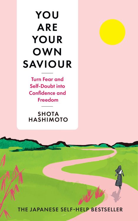 "YOU ARE YOUR OWN SAVIOUR" steht in großen schwarzen Buchstaben. Illustration einer Person auf einem Pfad, gelbe Sonne, grüne Landschaft.