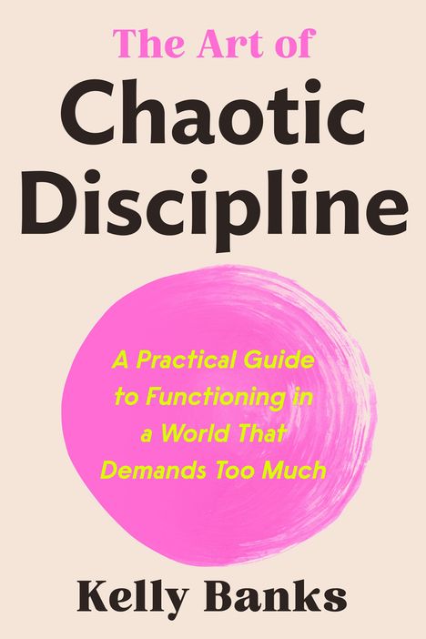 "The Art of Chaotic Discipline" in kräftiger Schrift, pinker Hintergrund, darunter "Kelly Banks".