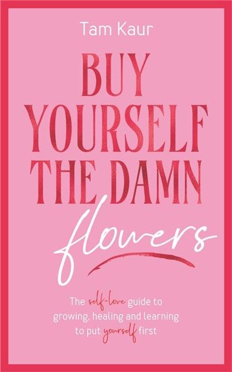 Tam Kaur: Buy Yourself the Damn Flowers, Buch