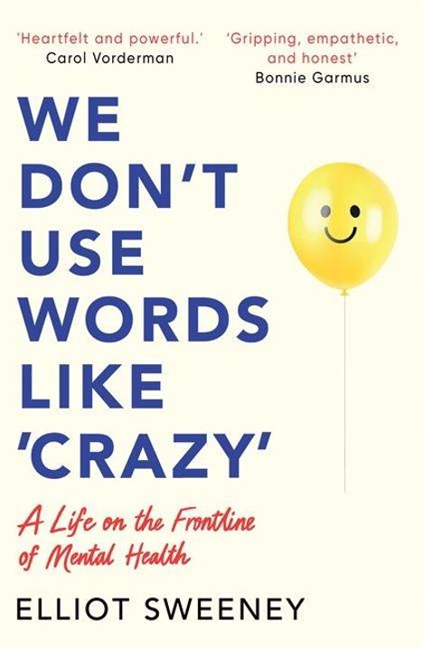 "We Don't Use Words Like 'Crazy'. A Life on the Frontline of Mental Health." Ein gelber Ballon mit Smiley-Gesicht.