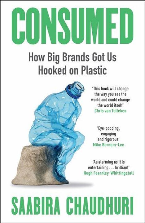 „CONSUMED: How Big Brands Got Us Hooked on Plastic“ von Saabra Chaudhuri. Illustration einer Plastikflasche.