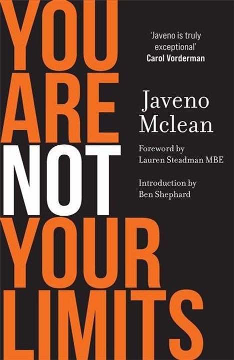 "YOU ARE NOT YOUR LIMITS", Javeno Mclean. Vorwort von Lauren Steadman MBE. Einführung von Ben Shephard. Zitat von Carol Vorderman. Hintergrund: dunkel.