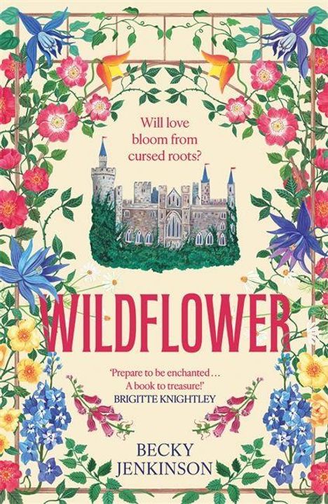 Texte: „Will love bloom from cursed roots?“ „Wildflower“ „Becky Jenkinson“. Illustration: Schloss umrahmt von Blumen.