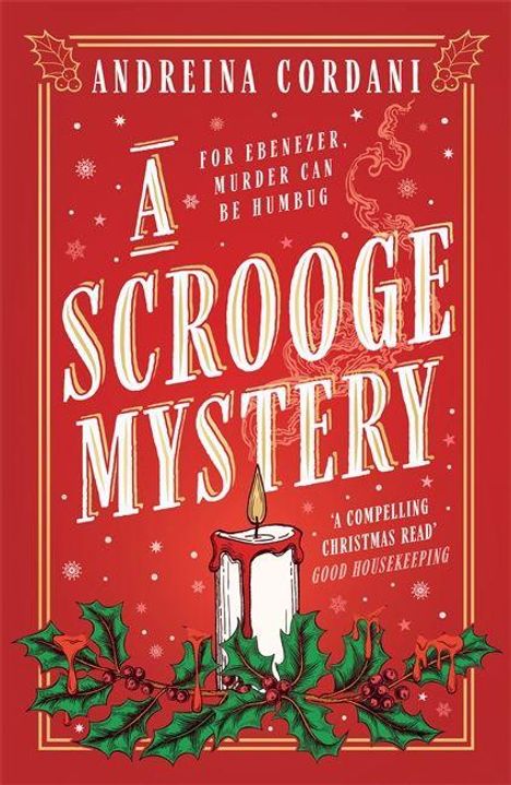 Texts: "ANDREINA CORDANI", "FOR EBENEZER, MURDER CAN BE HUMBUG", "A SCROOGE MYSTERY", "A COMPELLING CHRISTMAS READ GOOD HOUSEKEEPING". Illustration von einer Kerze und Stechpalmen auf rotem Hintergrund.