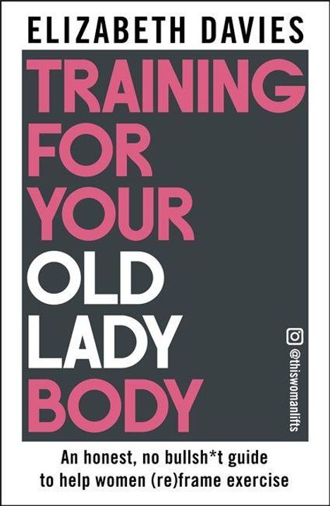 "TRAINING FOR YOUR OLD LADY BODY" in großen Buchstaben; darunter ein ehrlicher Fitness-Leitfaden für Frauen.