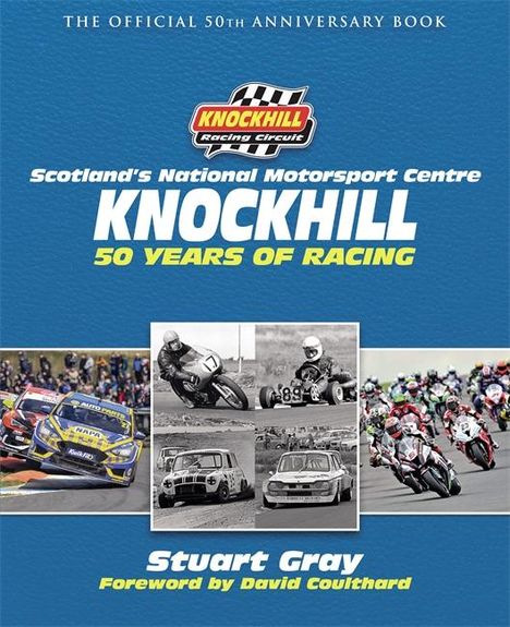 Knockhill Racing Circuit Ltd: Knockhill: 50 Years of Racing, Buch