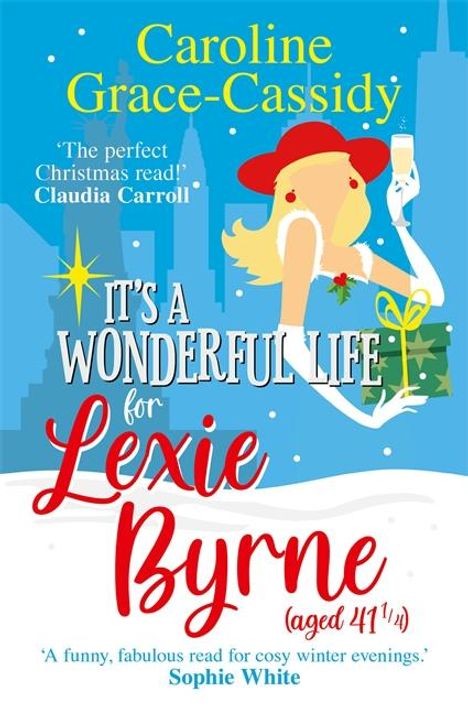 Caroline Grace-Cassidy: It's a Wonderful Life for Lexie Byrne (aged 41 ¼), Buch