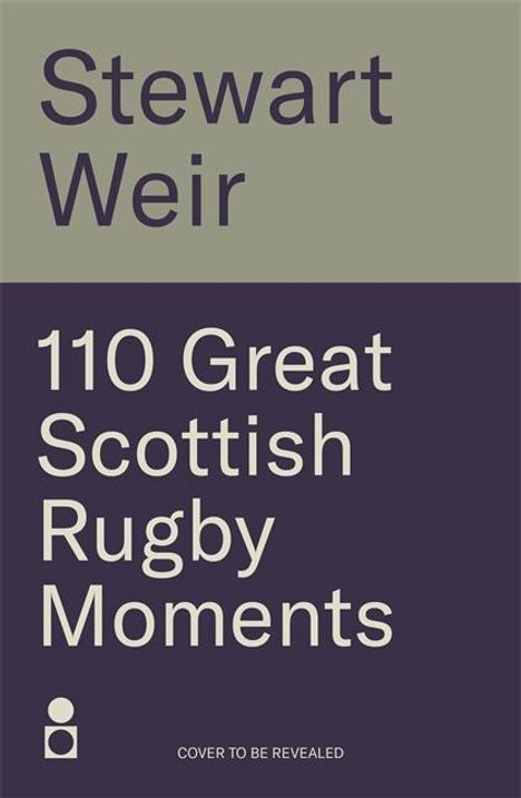 Stewart Weir: 110 Great Scottish Rugby Moments, Buch