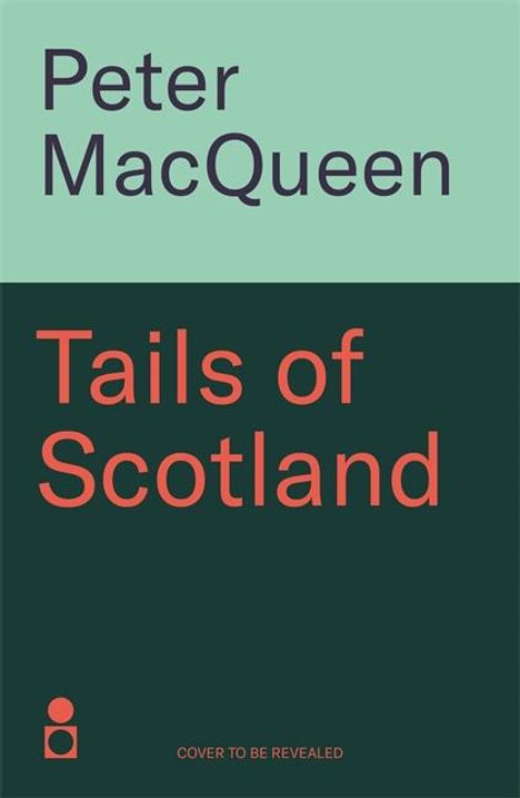 Peter Macqueen: Tails of Scotland, Buch