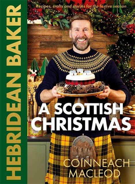 "A Scottish Christmas" und "Coinneach Macleod" in großen weißen Buchstaben. Ein Mann in festlicher Kleidung hält einen Kuchen.