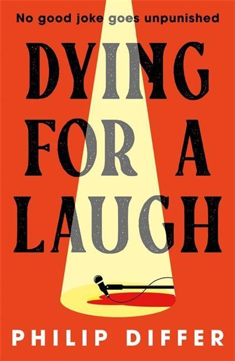 "No good joke goes unpunished. DYING FOR A LAUGH. PHILIP DIFFER." Mikrofon auf Bühne im Scheinwerferlicht.