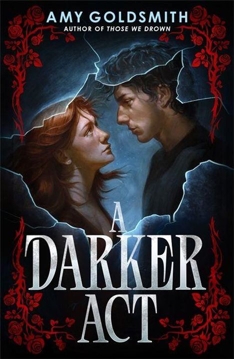 "Amy Goldsmith", "Author of Those We Drown", "A Darker Act". Illustration: Zwei Personen, rotes Blumenmuster.