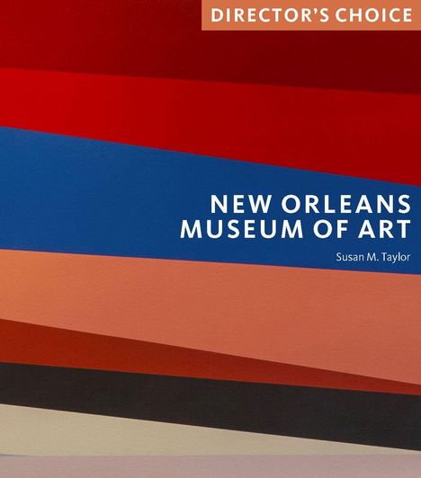 Text: "Director's Choice", "New Orleans Museum of Art", "Susan M. Taylor". Bunte, diagonale Farbstreifen.