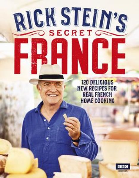 Rick Stein: Rick Stein's Secret France, Buch