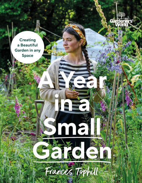 Frances Tophill: Gardeners' World: A Year in a Small Garden, Buch