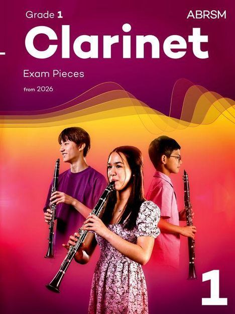 Texte: "Grade 1", "Clarinet", "ABRSM", "Exam Pieces", "from 2026". Drei Personen spielen Klarinette.