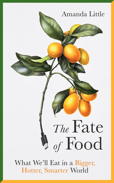 Amanda Little: The Fate of Food, Buch