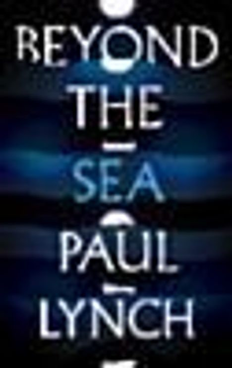 Paul Lynch: Lynch, P: Beyond the Sea, Buch