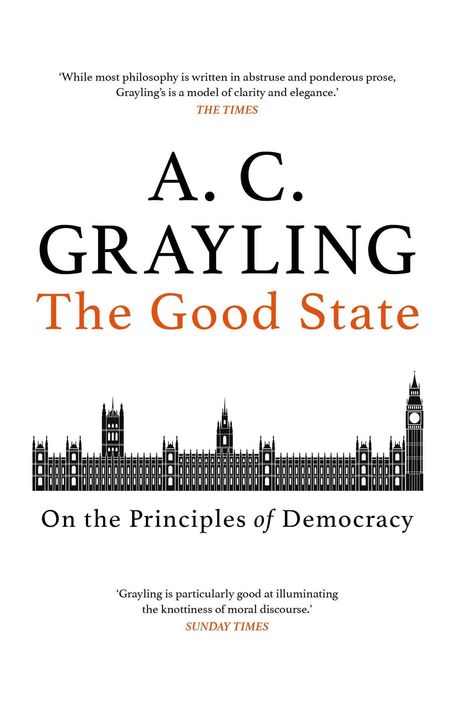 A C Grayling: The Good State, Buch