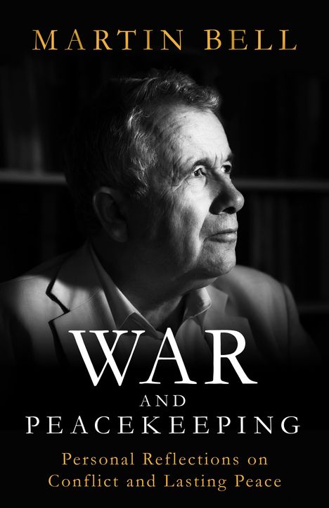 Martin Bell: War and Peacekeeping, Buch