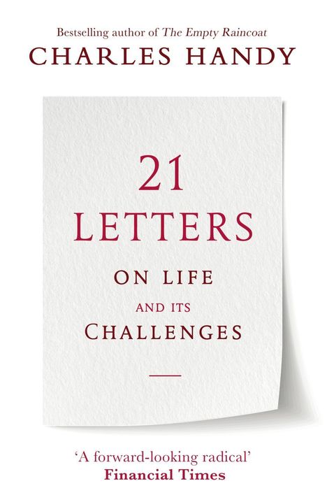 Charles Handy: 21 Letters on Life and Its Challenges, Buch
