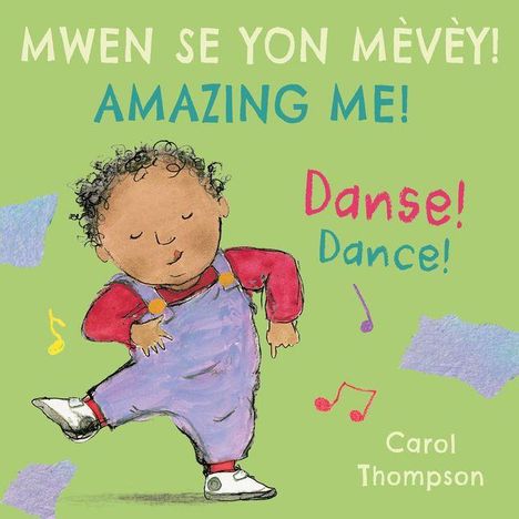 MWEN SE YON MÈVÈY! AMAZING ME! Danse! Dance! Carol Thompson. Ein Kind tanzt fröhlich in bunter Kleidung.