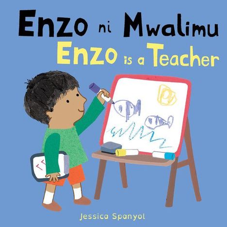 Text: "Enzo ni Mwalimu Enzo is a Teacher." Illustration: Ein Kind malt mit Stiften auf einer Tafel.