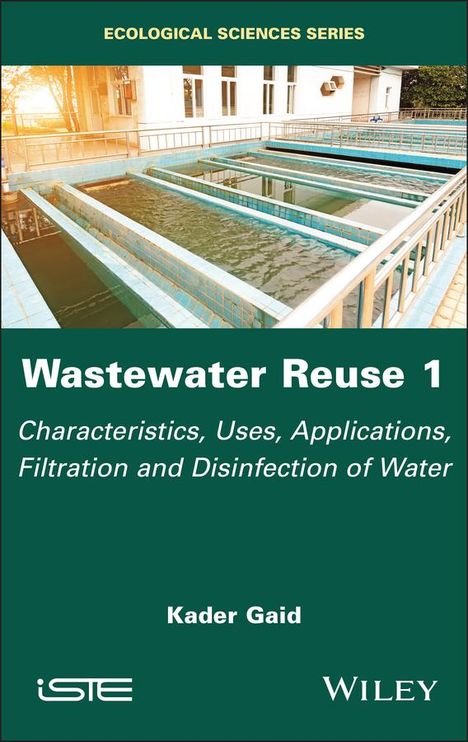 Kader Gaid: Wastewater Reuse, Volume 1, Buch