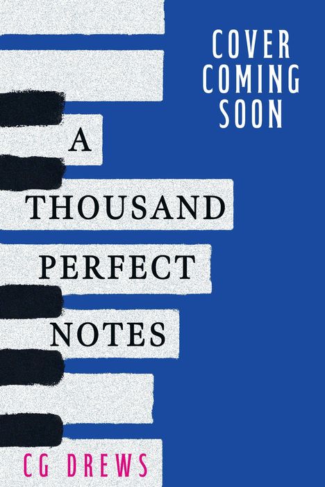 Text: "Cover Coming Soon", "A Thousand Perfect Notes", "CG Drews". 

Illustration mit blauem Hintergrund, stilisierte Klaviertasten.