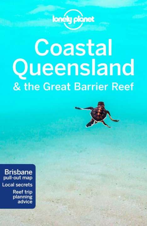 Charles Rawlings-Way: Lonely Planet Coastal Queensland &amp; the Great Barrier Reef, Buch