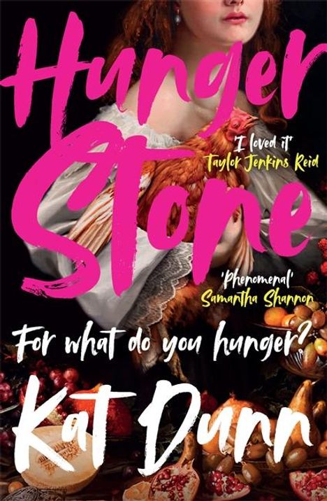 „Hunger Stone“, „I loved it“ – Taylor Jenkins Reid, „Phenomenal“ – Samantha Shannon, „For what do you hunger?“ Kat Dunn. Gemälde einer Frau mit Früchten.