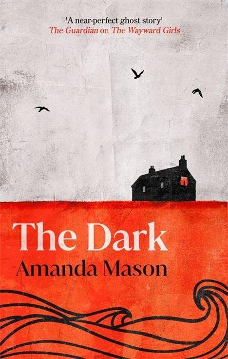 'A near-perfect ghost story' und 'The Dark' von Amanda Mason. Illustration eines Hauses und Vögel auf rotem Hintergrund.