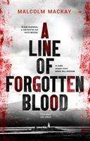 Malcolm Mackay: A Line of Forgotten Blood, Buch