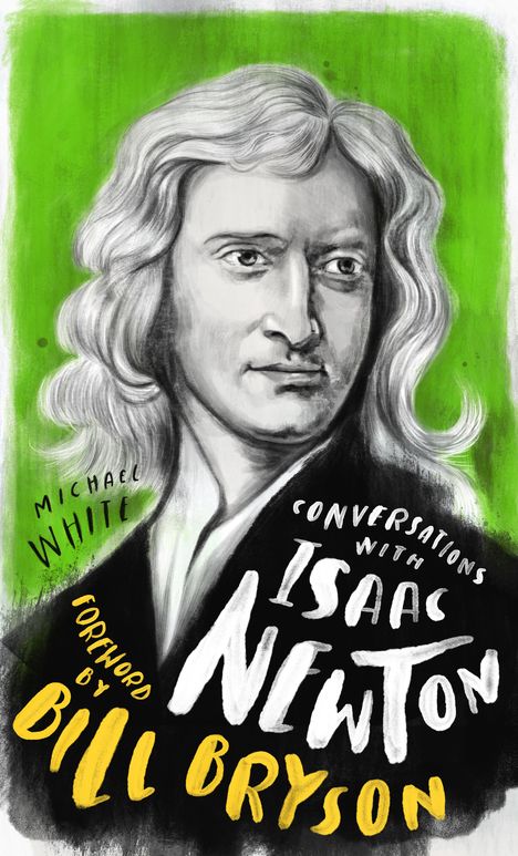 Michael White: Conversations with Isaac Newton, Buch